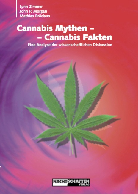 Cannabis Mythen - Cannabis Fakten - Mathias Bröckers, Lynn Zimmer, John P. Morgan