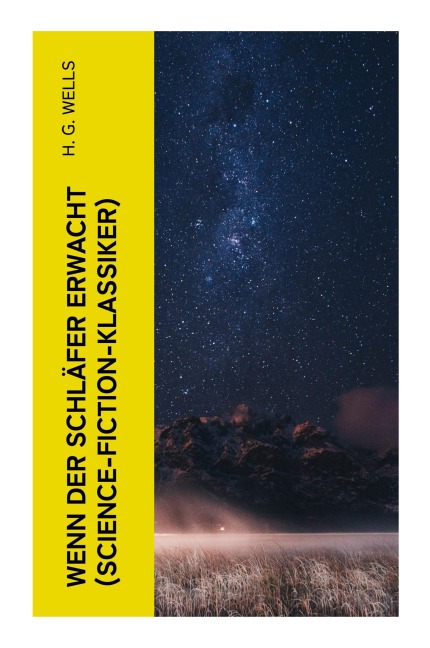 Wenn der Schläfer erwacht (Science-Fiction-Klassiker) - H. G. Wells