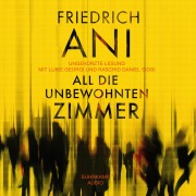 Cover-Bild zum Titel 'All die unbewohnten Zimmer' von 'Friedrich Ani'