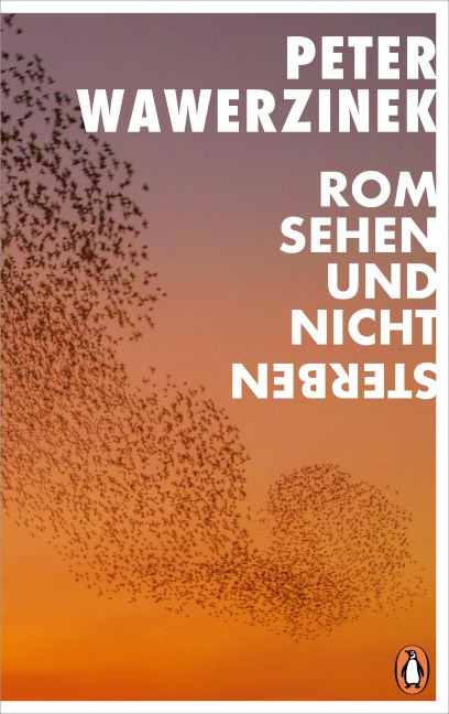 Rom sehen und nicht sterben - Peter Wawerzinek