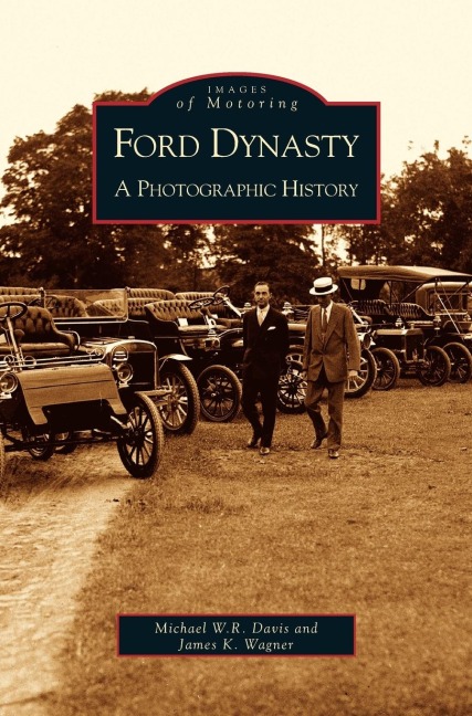 Ford Dynasty - Michael W. R. Davis, James K. Wagner