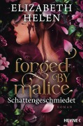 Cover-Bild zum Titel 'Forged by Malice - Schattengeschmiedet' von 'Elizabeth Helen'