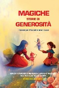 Magiche Storie di Generosità - Storie Di Generosità