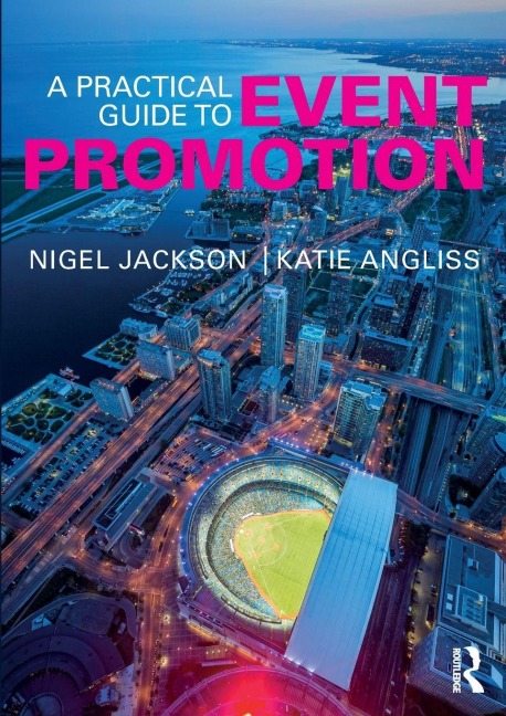 A Practical Guide to Event Promotion - Nigel Jackson, Katie Angliss