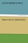 Home Life in Colonial Days - Alice Morse Earle