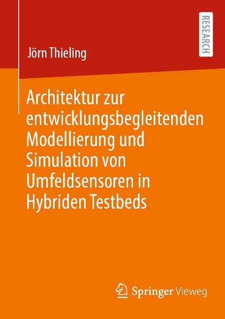 Architektur zur entwicklungsbegleitenden Modellierung und Simulation von Umfeldsensoren in Hybriden Testbeds - Jörn Thieling