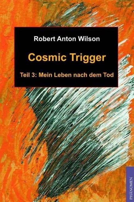 Cosmic Trigger 3 - Robert A Wilson