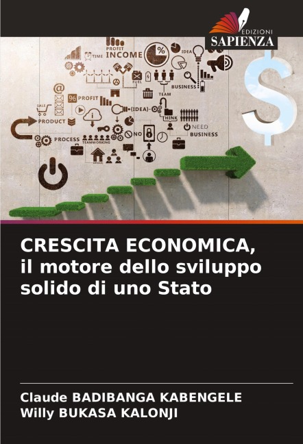 CRESCITA ECONOMICA, il motore dello sviluppo solido di uno Stato - Claude Badibanga Kabengele, Willy Bukasa Kalonji