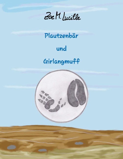 Plautzenbär und Girlangmuff - Zoe M. Lucille