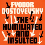 Cover-Bild zum Titel 'The Humiliated and Insulted' von 'Fyodor Dostoyevsky'