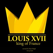 Cover-Bild zum Titel 'Louis XVII, King of France' von 'J. M. Gardner'