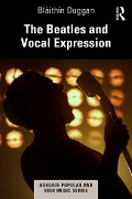 Cover-Bild zum Titel 'The Beatles and Vocal Expression' von 'Bláithín Duggan'
