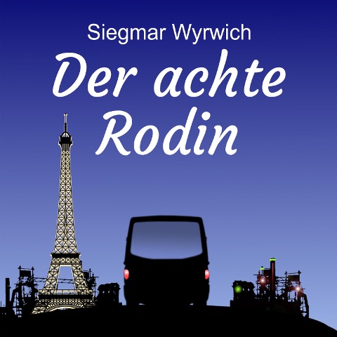 Der achte Rodin - Siegmar Wyrwich