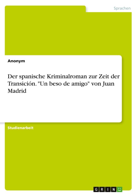 Der spanische Kriminalroman zur Zeit der Transición. "Un beso de amigo" von Juan Madrid - Anonymous