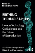 Cover-Bild zum Titel 'Birthing Techno-Sapiens' von ''