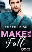 Cover-Bild zum Titel 'Make Me Fall' von 'Ember Leigh'