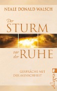 Cover-Bild zum Titel 'Der Sturm vor der Ruhe' von 'Neale Donald Walsch'