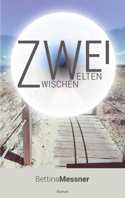 Zwei.Zwischen.Welten - Bettina Messner