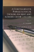 A Comprehensive Phraseological English-Ancient and Modern Greek Lexicon: Founded Upon a Manuscript of G.P. Lascarides, Esq; Volume 2 - G. P. Lascarides