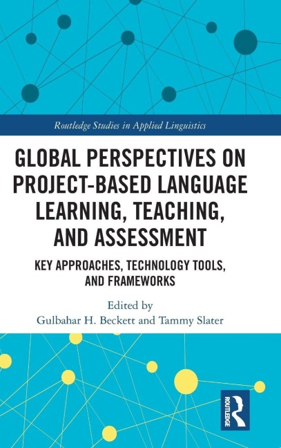 Global Perspectives on Project-Based Language Learning, Teaching, and Assessment - 