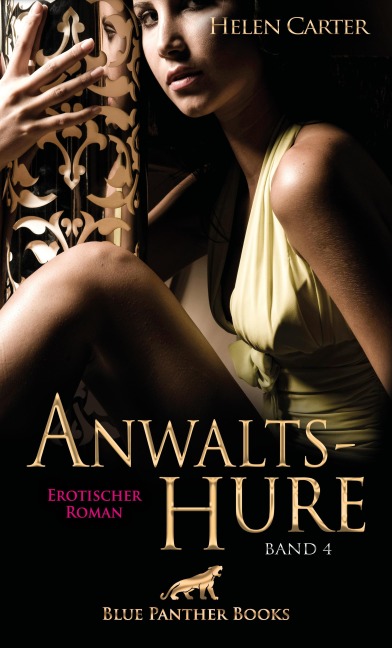 Anwaltshure Band 4 | Erotischer Roman - Helen Carter