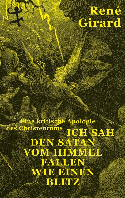 Ich sah den Satan vom Himmel fallen wie einen Blitz - René Girard