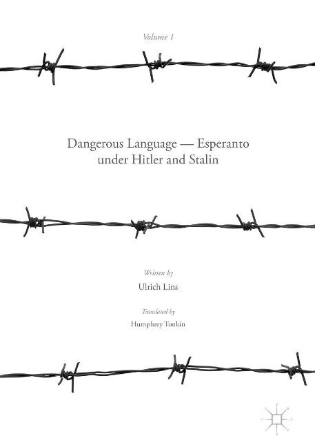 Dangerous Language - Esperanto under Hitler and Stalin - Ulrich Lins