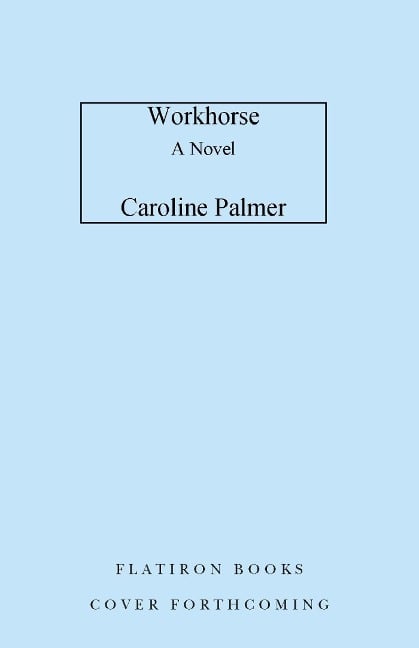 Workhorse - Caroline Palmer