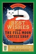 Cover-Bild zum Titel 'Best Wishes from the Full Moon Coffee Shop' von 'Mai Mochizuki'
