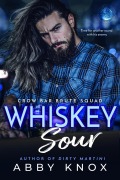 Cover-Bild zum Titel 'Whiskey Sour (Crow Bar Brute Squad, #3)' von 'Abby Knox'