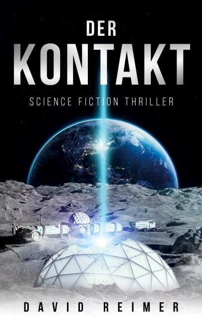 Der Kontakt: Science Fiction Thriller - David Reimer