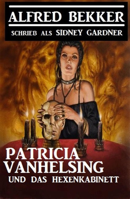 Patricia Vanhelsing und das Hexenkabinett - Alfred Bekker, Sidney Gardner