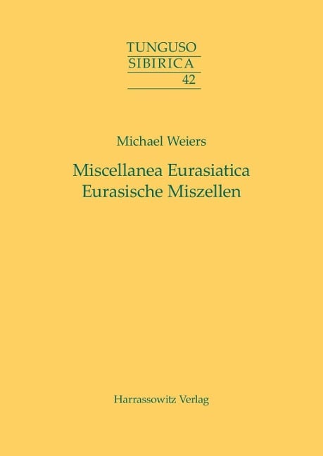 Miscellanea Eurasiatica. Eurasische Miszellen - Michael Weiers