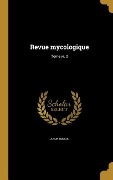 Cover-Bild zum Titel 'Revue mycologique; Tome yr. 2' von ''