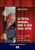 Cover-Bild zum Titel 'La lirica, scusate, non è una cosa seria. Maestri, cantanti, orchestrali e tecnici all'Opera' von 'Bruno Nicoli'