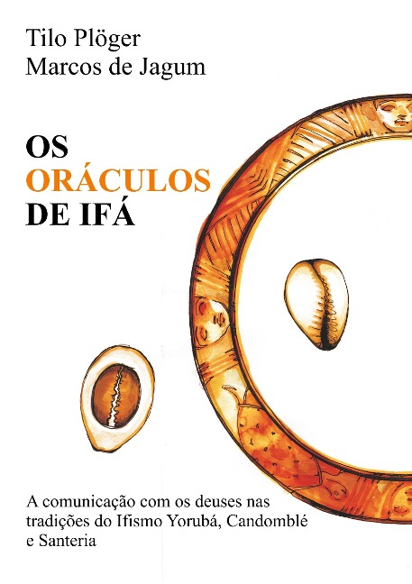 OS ORÁCULOS DE IFÁ - Marcos De Jagum, Tilo Plöger