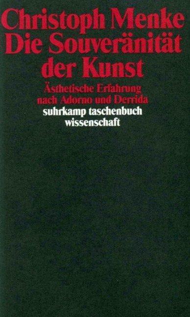 Die Souveränität der Kunst - Christoph Menke