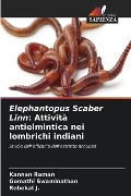 Elephantopus Scaber Linn: Attività antielmintica nei lombrichi indiani - Kannan Raman, Gomathi Swaminathan, Rebekal J.