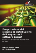 Cover-Bild zum Titel 'Progettazione del sistema di distribuzione dell'acqua con il software Epanet' von 'Dheeti Ajay Kumar, M. V. S. S Girdhar'