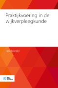 Cover-Bild zum Titel 'Praktijkvoering in de wijkverpleegkunde' von 'Henk Rosendal'