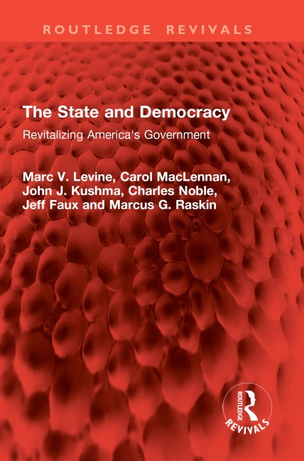 The State and Democracy - Marc V. Levine, Carol MacLennan, John J. Kushma, Charles Noble, Jeff Faux