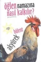 Öglen Namazina Nasil Kalkilir - Bülent Akyürek