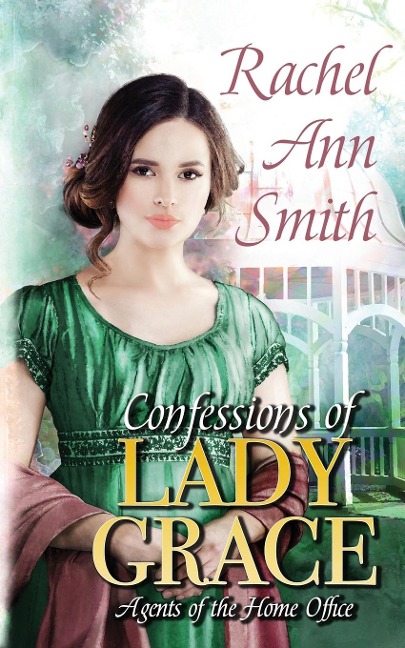 Confessions of Lady Grace - Rachel Ann Smith