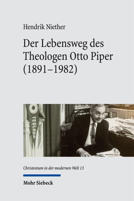 Der Lebensweg des Theologen Otto Piper (1891-1982) - Hendrik Niether