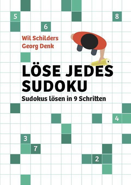 Löse jedes Sudoku - Wil Schilders, Georg Denk