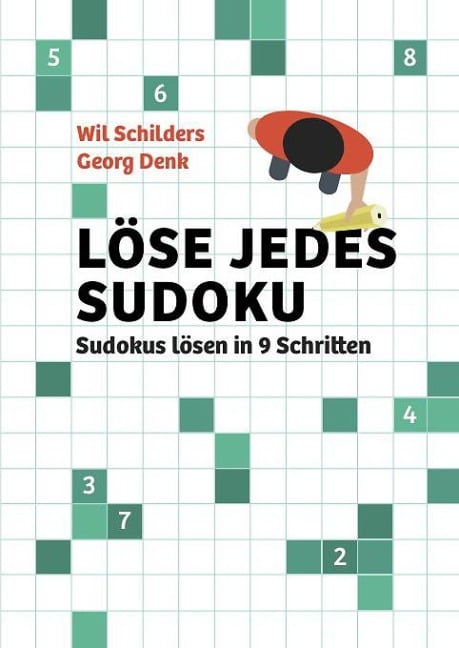 Löse jedes Sudoku - Wil Schilders, Georg Denk