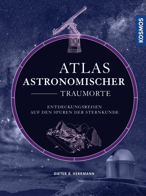 Atlas astronomischer Traumorte - Dieter B. Herrmann