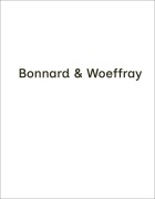 Cover-Bild zum Titel 'Bonnard & Woeffray' von 'Denis Woeffray, Geneviève Bonnard'