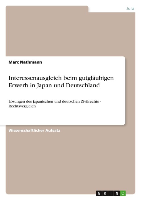 Interessenausgleich beim gutgläubigen Erwerb in Japan und Deutschland - Marc Nathmann