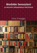 Morbide Sensazioni - Le seicento interpretazioni dell'Amore - Rudy Di Maggio